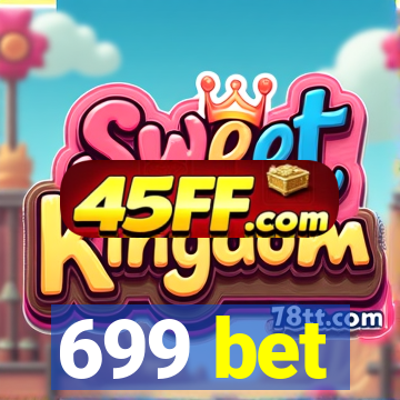 699 bet